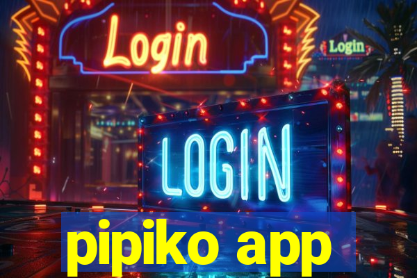 pipiko app